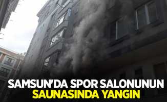 Samsun'da spor salonunun saunasında yangın