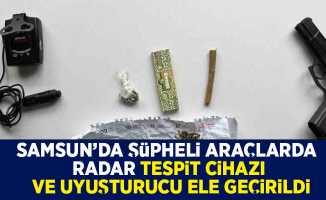 Samsun'da şüpheli araçlarda radar tespit cihazı ve uyuşturucu ele geçirildi