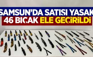Samsun’da satışı yasak 46 bıçak ele geçirildi