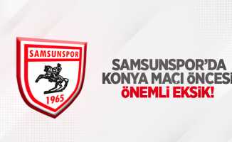 Samsunspor'da Konya maçı öncesi önemli eksik!