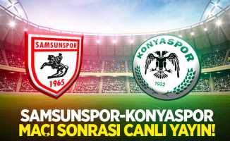 Samsunspor-Konyaspor Maçı Sonrası Canlı Yayın!