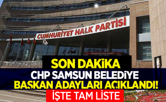 son dakika CHP Samsun Belediye Başkan Adayları Açıklandı!