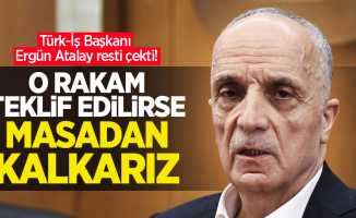 Türk-İş Başkanı Ergün Atalay resti çekti! O rakam teklif edilirse masadan kalkarız