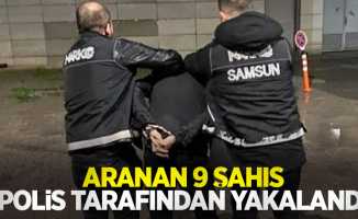Aranan 9 şahıs, polis tarafından yakalandı