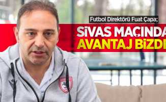 Futbol Direktörü Fuat Çapa; SİVAS MAÇINDA AVANTAJ BİZ DE 