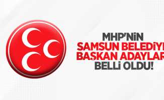 MHP'nin Samsun belediye başkan adayları belli oldu!