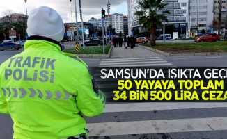 Samsun'da kırmızı ışıkta geçen 50 yayaya toplam 34 bin 500 lira ceza