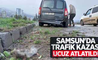 Samsun'da trafik kazası ucuz atlatıldı