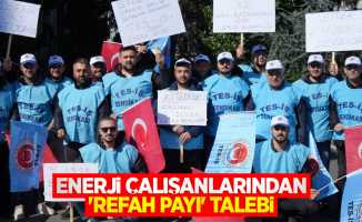 Enerji çalışanlarından 'refah payı' talebi