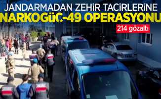 Jandarmadan zehir tacirlerine Narkogüç-49 operasyonu; 214 gözaltı