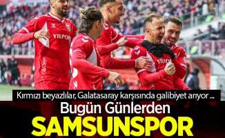Kırmızı beyazlılar, Galatasaray karşısında galibiyet arıyor ...  Bugün Günlerden SAMSUNSPOR 