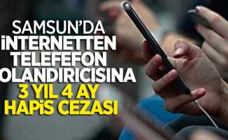 Samsun'da internetten telefon dolandırıcısına 3 yıl 4 ay hapis cezası
