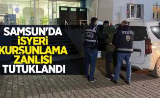 Samsun'da işyeri kurşunlama zanlısı tutuklandı