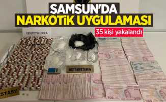 Samsun'da narkotik uygulaması: 35 kişi yakalandı