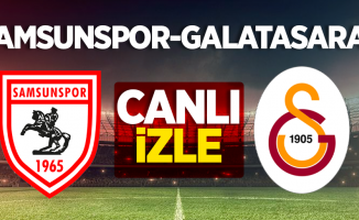 Samsunspor- Galatasaray MAÇINI CANLI İZLE 