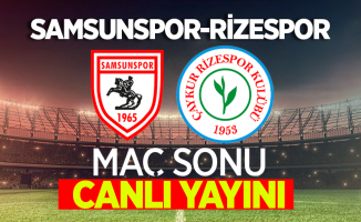Samsunspor-Rizespor maç sonu CANLI İZLE 
