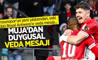 Samsunspor'un yeni yıldızından, eski kulübü Royal Antwerp'e veda mesajı... Muja'dan duygusal veda  mesajı