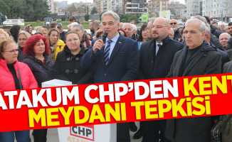Atakum CHP’den Kent Meydanı tepkisi