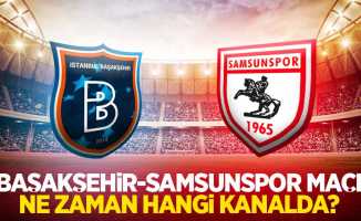 Başakşehir-Samsunspor maçı ne zaman hangi kanalda 