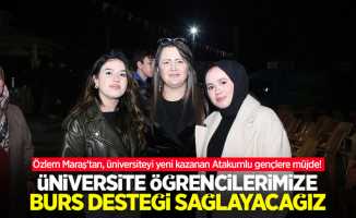 Özlem Maraş'tan, üniversiteyi yeni kazanan Atakumlu gençlere müjde!