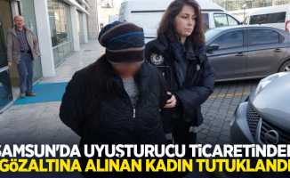 Samsun'da uyuşturucu ticaretinden gözaltına alınan kadın tutuklandı