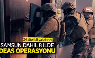 Samsun dahil 8 ilde DEAŞ operasyonu: 24 şüpheli yakalandı