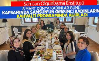 Samsun Olgunlaşma Enstitüsü 8 Mart Dünya Kadınlar Günü kapsamında Samsun’un girişimci kadınlarını kahvaltı programında ağırladı