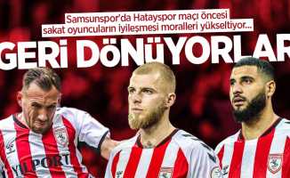 Samsunspor'da Hatayspor maçı öncesi sakat oyuncuların iyileşmesi moralleri yükseltiyor...  GERİ DÖNÜYORLAR