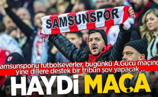 Samsunsporlu futbolseverler, bugünkü A.Gücü maçında yine dillere destek bir tribün şov yapacak ...  HAYDİ MAÇA 