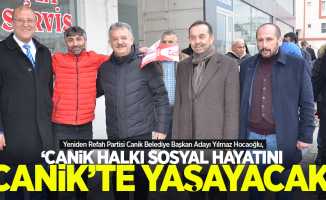Yeniden Refah Partisi Canik Belediye Başkan Adayı Yılmaz Hocaoğlu,  'Canik halkı sosyal hayatını Canik'te yaşayacak'