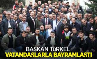 Başkan Türkel, vatandaşlarla bayramlaştı