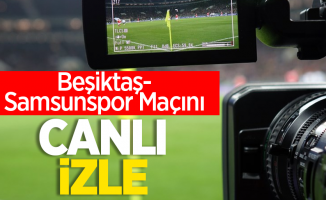 Beşiktaş-Samsunspor  MAÇINI CANLI İZLE