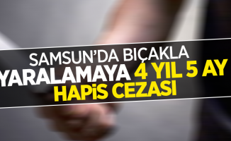 Samsun'da bıçakla yaralamaya 4 yıl 5 ay hapis cezası