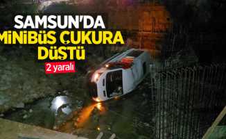 Samsun'da minibüs çukura düştü: 2 yaralı