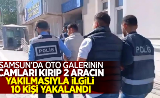 Samsun'da oto galerinin camlarını kırıp 2 aracın yakılmasıyla ilgili 10 kişi yakalandı