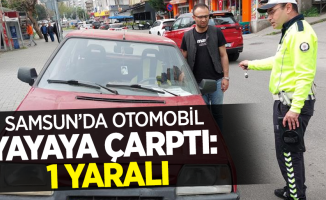 Samsun'da otomobil yayaya çarptı: 1 yaralı