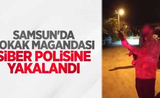 Samsun'da sokak magandası siber polisine yakalandı