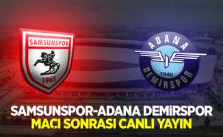 Samsunspor-Adana Demirspor Maçı Sonrası Canlı Yayın!