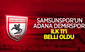 Samsunspor'un Adana Demirspor ilk 11'i belli oldu