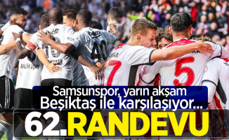 Samsunspor, yarın akşam Beşiktaş ile karşılaşıyor ...  62.RANDEVU 