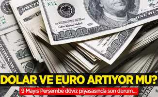 9 Mayıs Perşembe dolar ne kadar oldu, euro ne kadar?