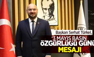 Başkan Serhat Türkel, ‘3 Mayıs Dünya Basın Özgürlüğü Günü’  Mesajı