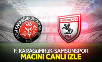 Fatih Karagümrük-Samsunspor maçını canlı izle