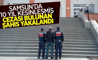 Samsun'da 10 yıl kesinleşmiş hapis cezası bulunan şahıs yakalandı