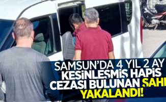 Samsun'da  4 yıl 2 ay kesinleşmiş hapis cezası bulunan şahıs yakalandı