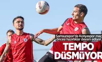 Samsunspor'da Konyaspor maçı öncesi hazırlıklar devam ediyor... Tempo düşmüyor 