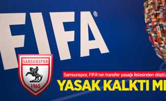 Samsunspor, FIFA'nın transfer yasağı listesinden düştü...  YASAK KALKTI MI ?