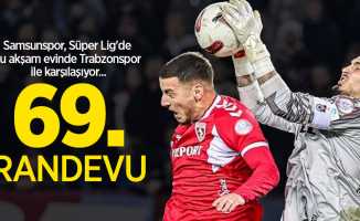 Samsunspor, Süper Lig'de bu akşam evinde Trabzonspor ile karşılaşıyor... 69. RANDEVU