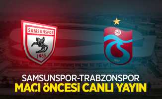 Samsunspor-Trabzonspor Maçı Öncesi Canlı Yayın!