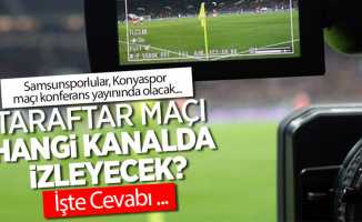 Samsunsporlular, Konyaspor maçı konferans yayınında olacak ...  TARAFTAR MAÇI  HANGİ KANALDA  İZLEYECEK  İşte Cevabı ...